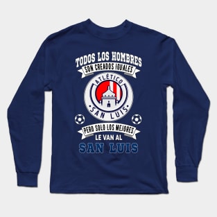 Playera San Luis Los Mejores le van a San Luis Futbol Mexicano Long Sleeve T-Shirt